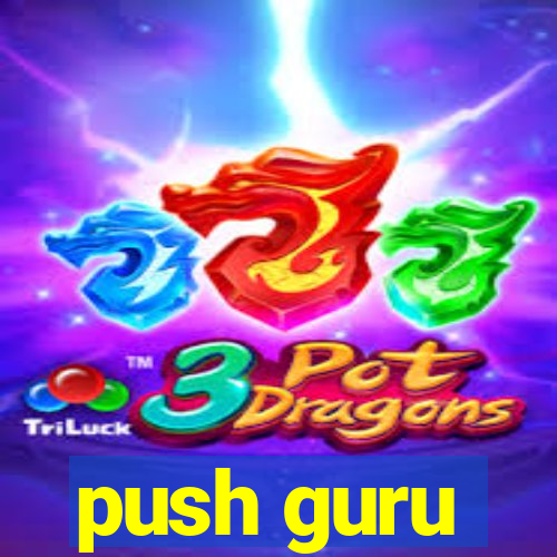 push guru